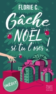 Florie C. - Gâche Noël, si tu l'oses !.