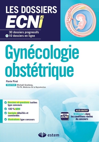 Florie Pirot - Gynécologie obstétrique - 31 dossiers progressifs et 30 questions isolées.