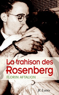 Florin Aftalion - La trahison des Rosenberg.