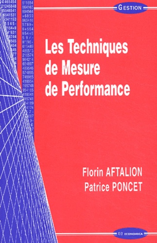 Florin Aftalion et Patrice Poncet - Les Techniques De Mesure De Performance.