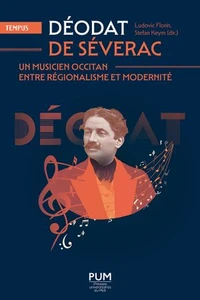 Déodat de Séverac, un musicien occitan entre régionalisme et modernité