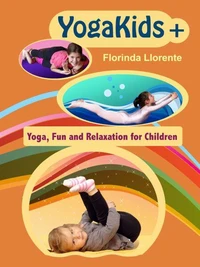 YogaKids+. Yoga, Fun and Relaxation for Children