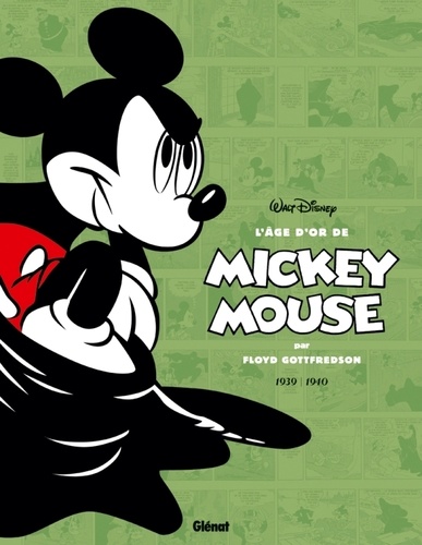 Floyd Gottfredson - L'âge d'or de Mickey Mouse Tome 3 : Mickey contre le Fantôme noir et autres histoires - 1939-1940.