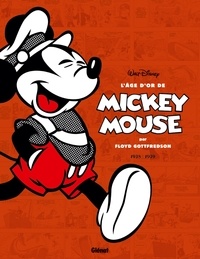 Floyd Gottfredson - L'âge d'or de Mickey Mouse - Mickey et les chasseurs de baleines et autres histoires 1937-1938.