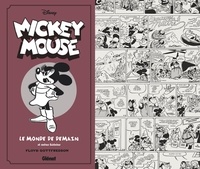 Floyd Gottfredson - Mickey Mouse Tome 8 : Le Monde de demain et autres histoires.