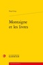 Floyd Gray - Montaigne et les livres.