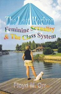 The Last Horizon: Feminine Sexuality &amp; The Class System