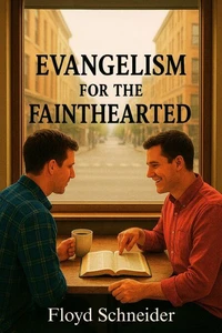 Evangelism for the Fainthearted