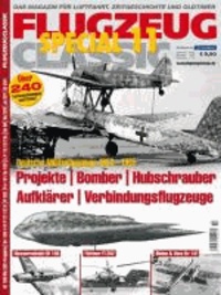 FLUGZEUG CLASSIC Special 11 - Deutsche Militär-Flugzeuge 1933 - 1945. Projekte - Bomber - Hubschrauber - Aufklärer - Verbindungsflugzeuge.