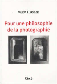 Pour une philosophie de la photographie