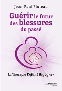 Guérir le futur des blessures du passé