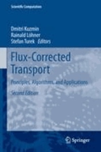Dmitri Kuzmin - Flux-Corrected Transport - Principles, Algorithms, and Applications.
