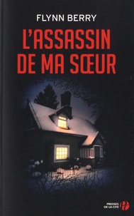 Flynn Berry - L'assassin de ma soeur.