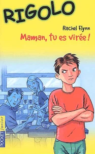 Maman, tu es virée !