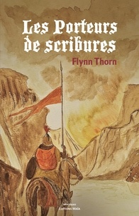 Flynn Thorn - Les porteurs de scribures.