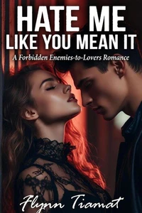 HATE ME LIKE YOU MEAN IT