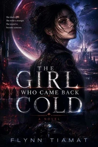 THE GIRL WHO CAME BACK COLD