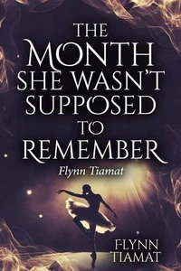 THE MONTH SHE WASN'T SUPPOSED TO REMEMBER