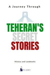 Teheran's Secret Stories
