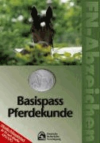 FN-Abzeichen. Basispass Pferdekunde - Offizielles Prüfungslehrbuch der FN nach aktueller APO/LPO.