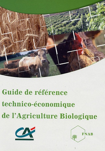  FNAB et  Credit Agricole - Guide de référence technico-économique de l'Agriculture Biologique.