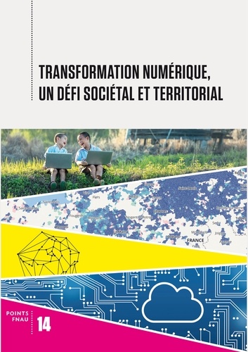  FNAU et Brigitte Bariol-Mathais - Transition numérique, un défi sociétal et territorial.