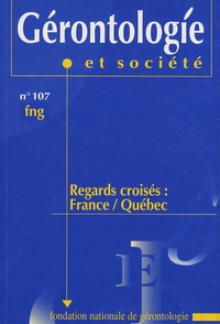 Françoise Forette - Gérontologie et société N° 107, Décembre 200 : Regards croisés : France/Québec.