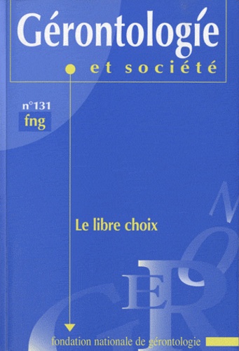 Geneviève Laroque - Gérontologie et société N° 131/2009 : Le libre choix.