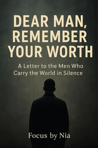 Dear Man, Remember Your Worth