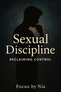 Sexual Discipline: Reclaiming  Control