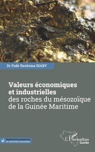 Fode Ibrahima Diaby - Valeurs économiques et industrielles des roches du mésozoïque de la Guinée Maritime.