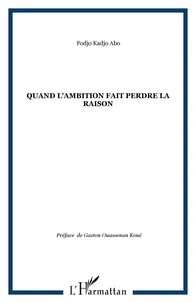 Quand l'ambition fait perdre la raison