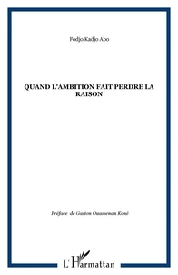 Quand l'ambition fait perdre la raison