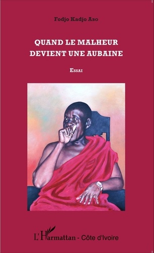 Fodjo Kadjo Abo - Quand le malheur devient une aubaine.