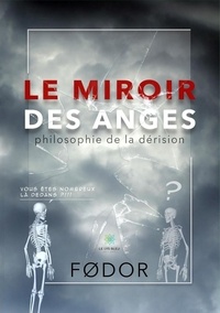  Fødor - Le miroir des anges - Philosophie de la dérision.