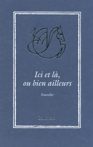 Ici et là, ou bien ailleurs