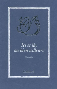 Ici et là, ou bien ailleurs