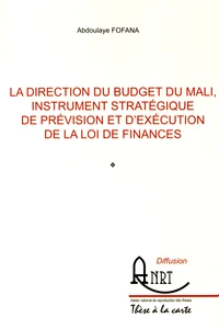 La direction du budget du Mali, instrument stratégique de prévision et d'exécution de la loi de finances