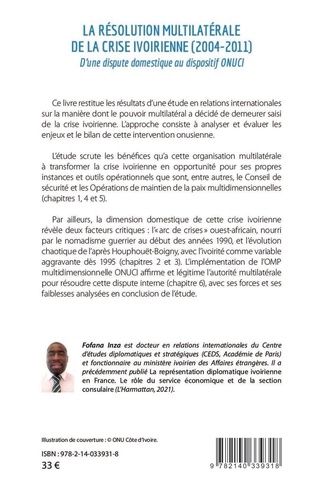 La résolution multilatérale de la crise ivoirienne (2004-2011). D'une dispute domestique au dispositif ONUCI