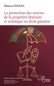 La protection des oeuvres littéraires et artistique en droit guinéen
