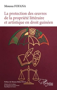 La protection des oeuvres littéraires et artistique en droit guinéen