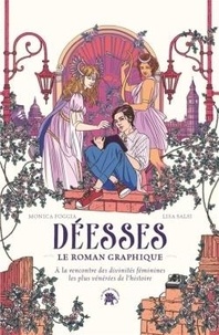 Ebooks kindle format téléchargement gratuit Déesses, le roman graphique. A la rencontre des divinités féminines les plus vénérées de l'histoire 9782017325192 par Monica Foggia, Lisa Salsi CHM