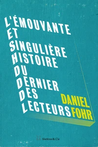 L'émouvante et singulière histoire du dernier des lecteurs