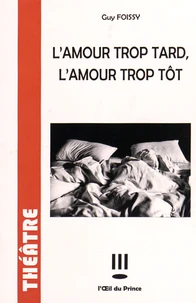 L'amour trop tard, l'amour trop tôt