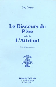 Le Discours du Père suivi de L'Attribut