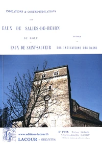 Indications et contre-indications des eaux de Salies-de-Béarn, du rôle des eaux de Saint-Sauveur dans la cure de la stérilité, du rôle et des indications des bains dans les maladies de la peau
