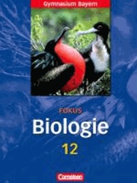 Fokus Biologie 12. Jahrgangsstufe. Schülerbuch. Oberstufe Gymnasium Bayern.