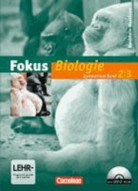 Fokus Biologie Band 2/3. Schülerbuch mit DVD-ROM. Gymnasium Nordrhein-Westfalen.