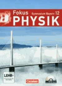Fokus Physik 12. Jahrgangsstufe. Schülerbuch mit DVD-ROM. Gymnasium Bayern.