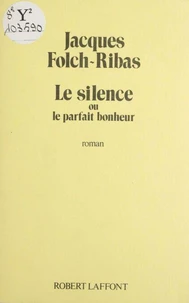 Le Silence ou le Parfait bonheur